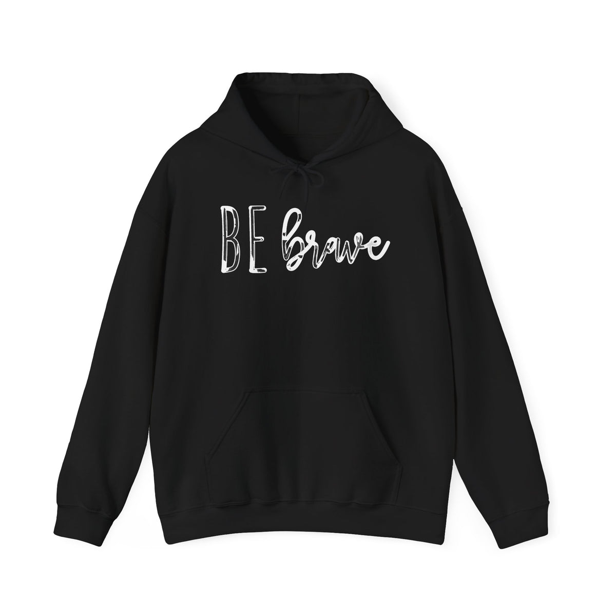 Be Brave Hoodie — Inspirational Minimalist Pullover for Everyday Motivation
