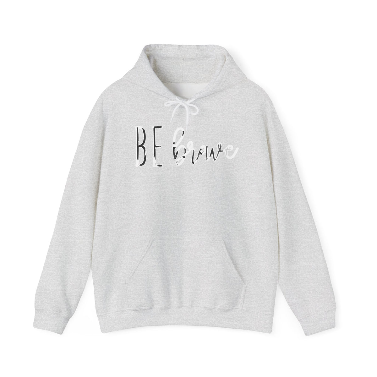 Be Brave Hoodie — Inspirational Minimalist Pullover for Everyday Motivation