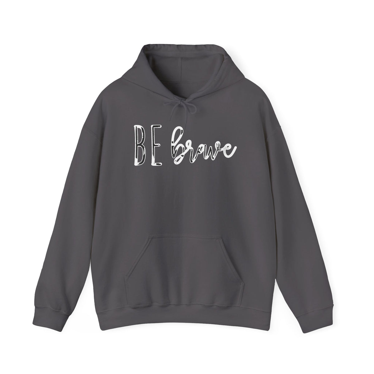 Be Brave Hoodie — Inspirational Minimalist Pullover for Everyday Motivation