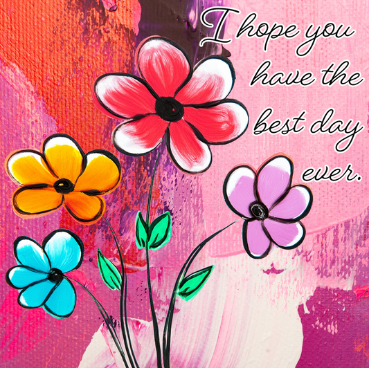 I Hope You Have The Best Day Ever Canvas